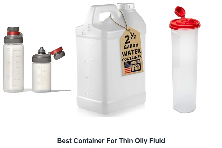 Best Container For Thin Oily Fluid: Top Picks Best Container For Thin Oily Fluid