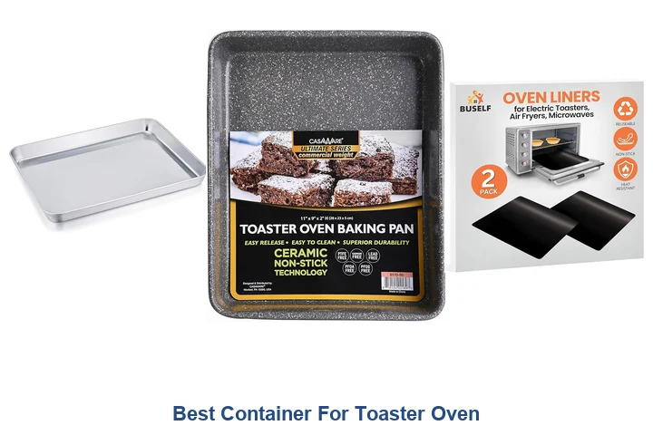 Best Container For Toaster Oven: Top Picks Best Container For Toaster Oven