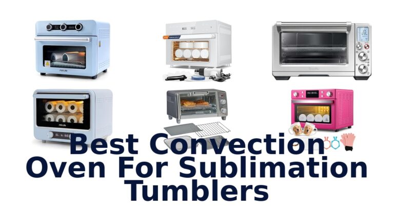 Best Convection Ovens for Tumbler Sublimation best convection oven for sublimation tumblers