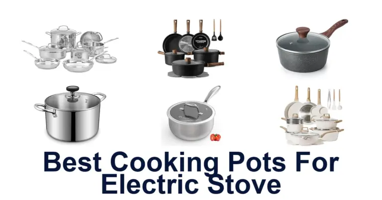 Best Pots for Electric Stove: Top 10 Picks best cooking pots for electric stove