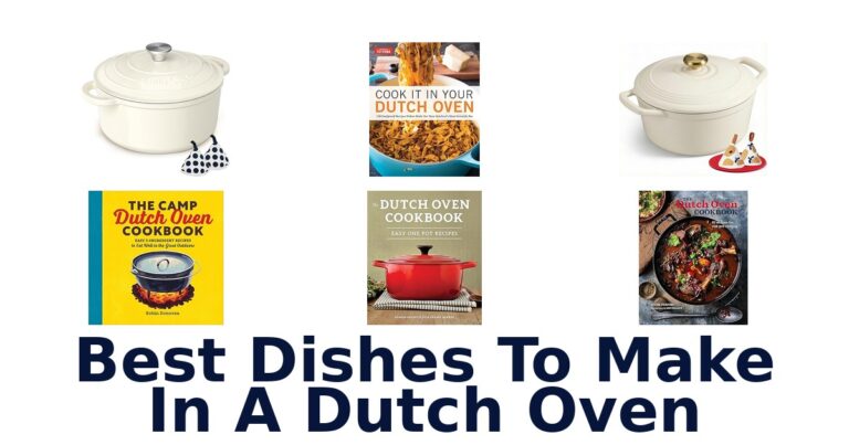 Best 10 Dutch Oven Dishes best dishes to make in a dutch oven