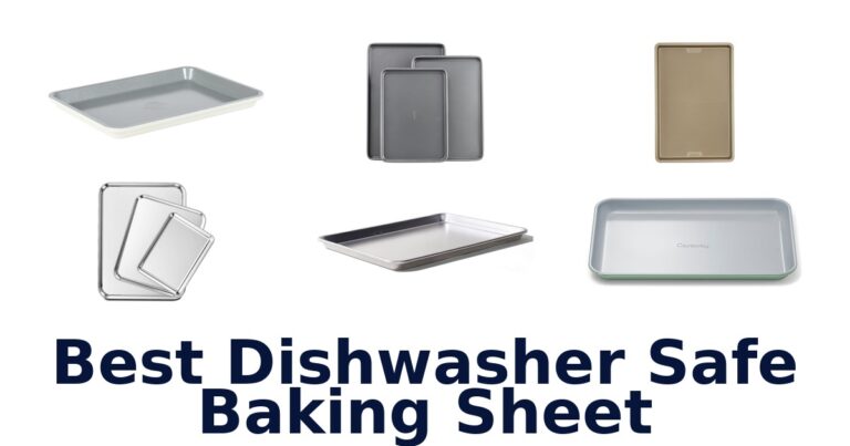 Best Dishwasher Safe Baking Sheets for Easy Cleanup best dishwasher safe baking sheet