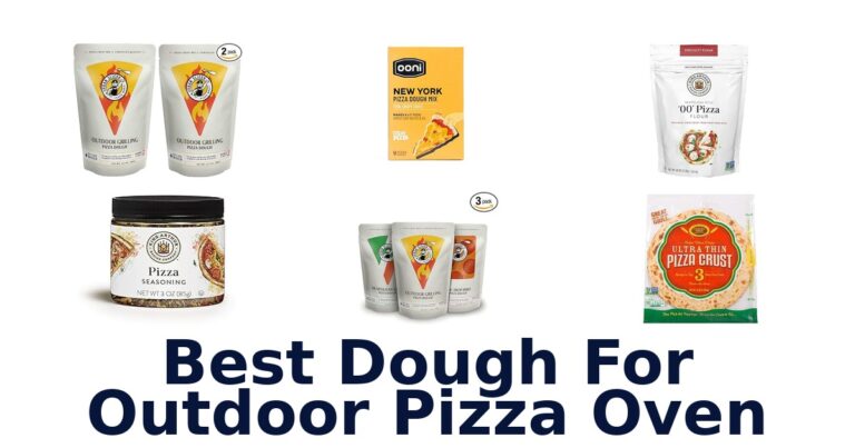 Best Dough for Outdoor Pizza Ovens: Top 10 Picks best dough for outdoor pizza oven