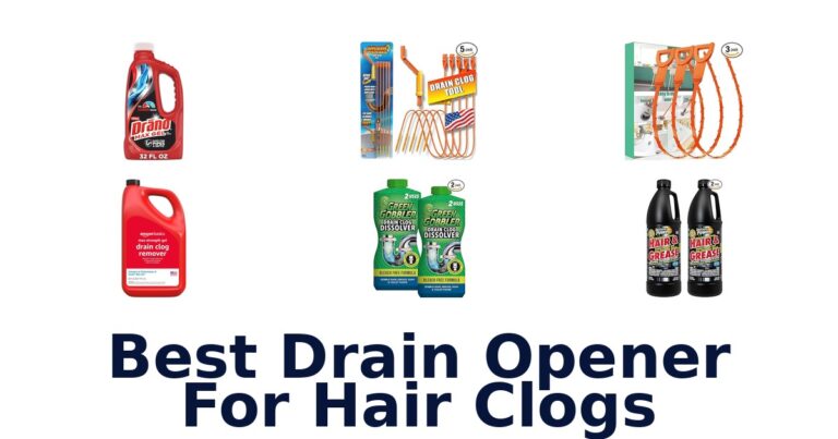 Best Drain Openers for Hair Clogs: Top 10 Picks best drain opener for hair clogs