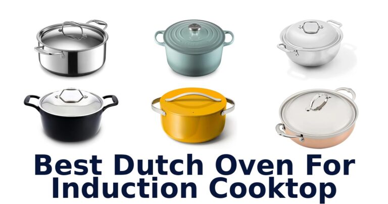 Best Dutch Ovens for Induction Cooktops best dutch oven for induction cooktop