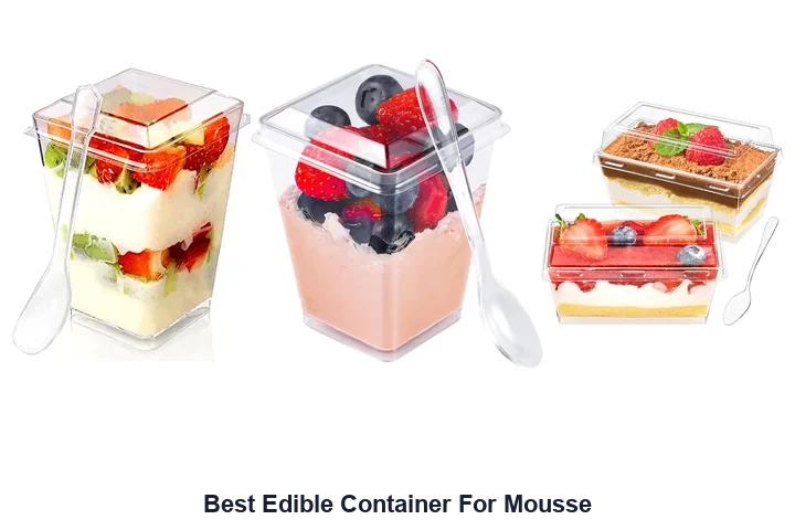 Best Edible Mousse Containers: Top Picks Best Edible Container For Mousse