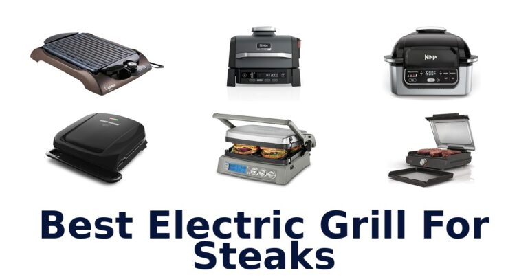Best Electric Grill for Steaks: Top 10 Picks best electric grill for steaks