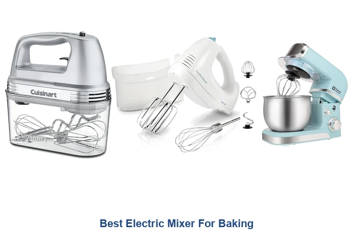 Best Electric Mixers: Top Picks for Baking 2026 Best Electric Mixer For Baking