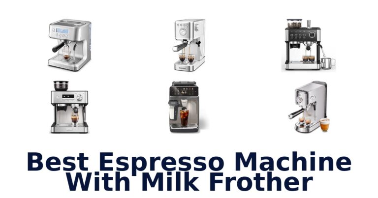 Best Espresso Machines With Milk Frothers: Top Picks best espresso machine with milk frother