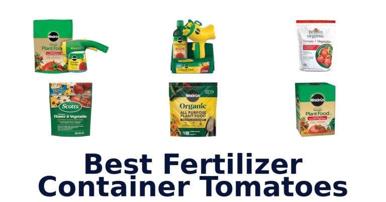 Best Fertilizer Container Tomatoes: Top 10 Picks best fertilizer container tomatoes