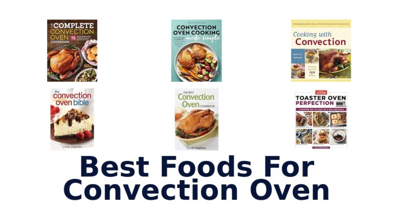 Best Convection Oven Foods: Top 10 Picks! best foods for convection oven