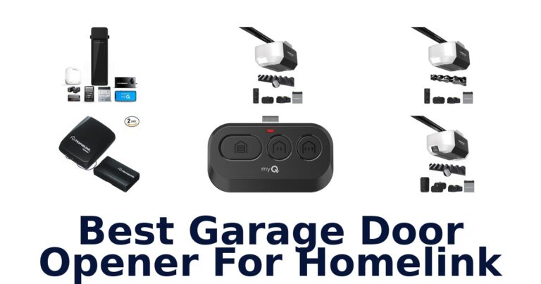 BEST Garage Door Openers for HomeLink: Top 10 Picks best garage door opener for homelink