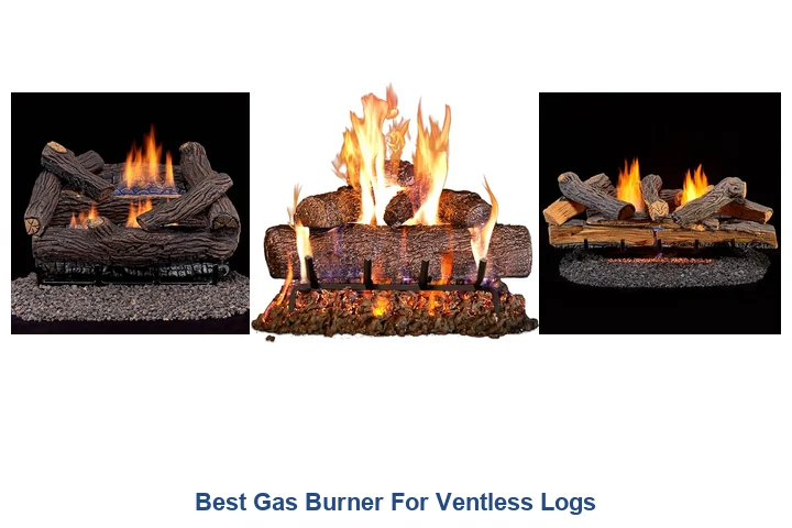 Best Gas Burner for Ventless Logs: Top 5 Picks Best Gas Burner For Ventless Logs