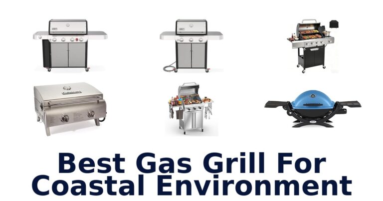 Best Gas Grills for Coastal: Top 10 Corrosion-Proof Picks best gas grill for coastal environment