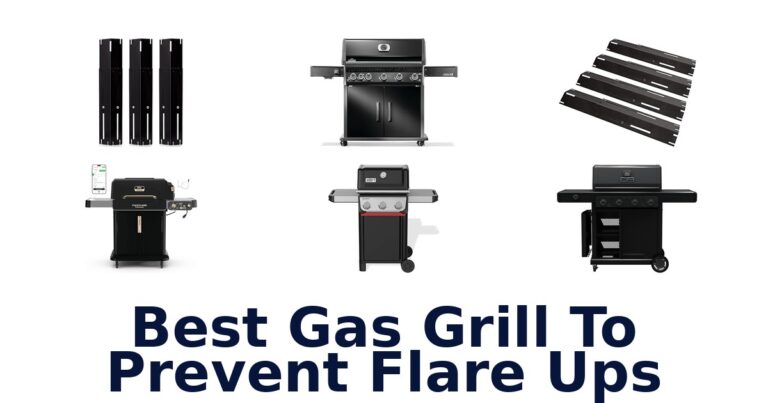 Best Gas Grills to Prevent Flare Ups: Top 10 Picks best gas grill to prevent flare ups