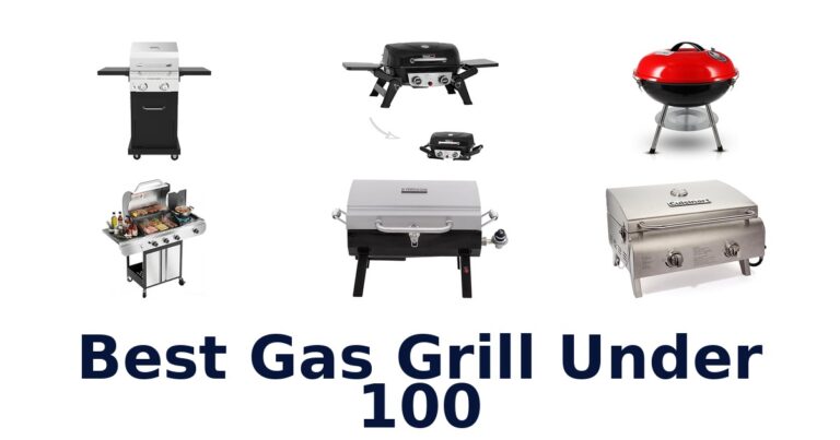 BEST Gas Grill Under $100: Top 10 Picks best gas grill under 100