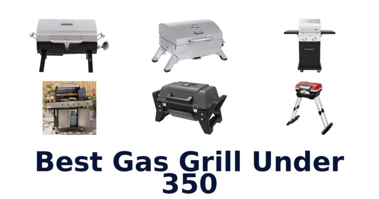 Best Gas Grills Under $350: Top 10 Picks 2026 best gas grill under 350
