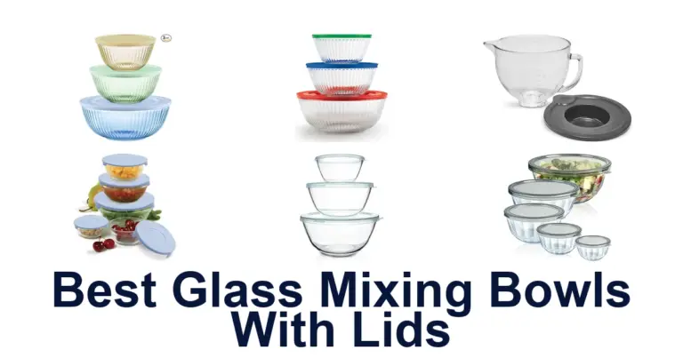 Best Glass Mixing Bowls With Lids: Top 10 Picks best glass mixing bowls with lids