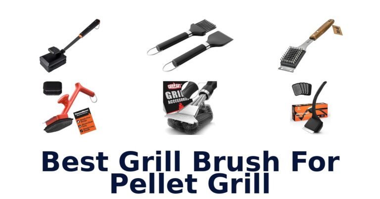 BEST Grill Brush for Pellet Grill: Top 10 Picks best grill brush for pellet grill