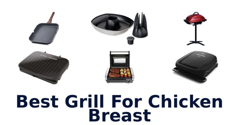 BEST Grills for Juicy Chicken Breast: Top 10 Picks best grill for chicken breast