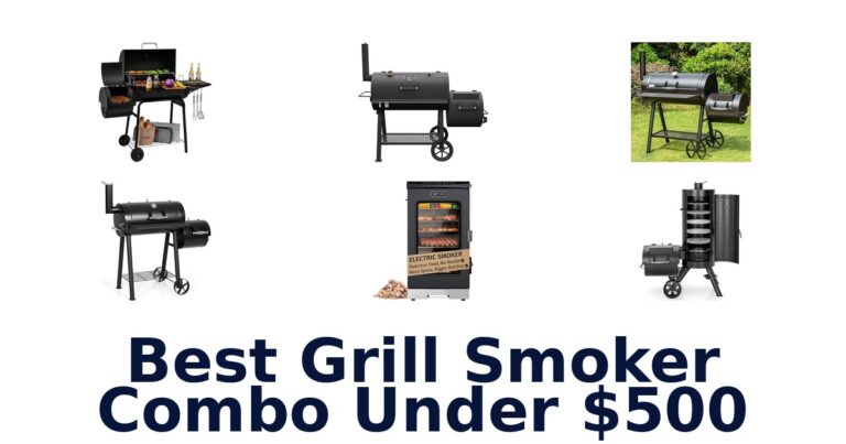 Best Grill Smoker Combos Under $500: Top 10 Picks! best grill smoker combo under $500