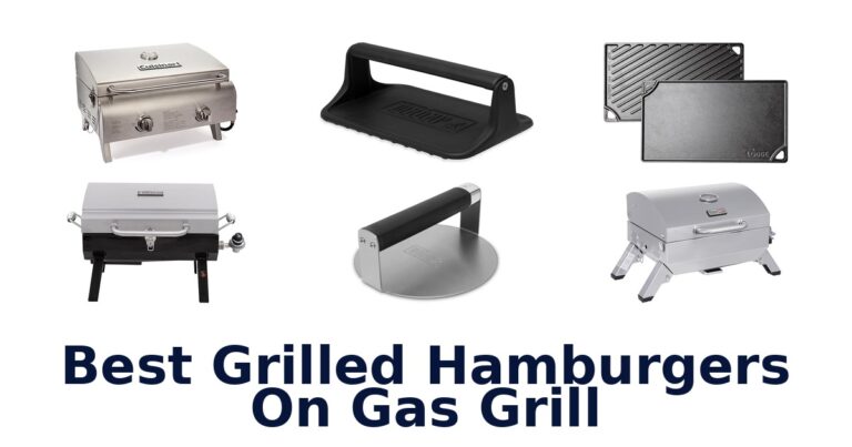 Best Gas Grill Hamburgers: Top 10 Picks best grilled hamburgers on gas grill
