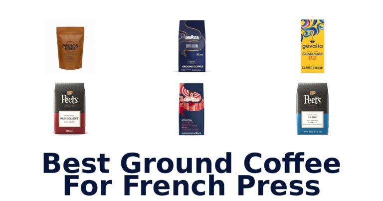 Best Ground Coffee for French Press: 10 Top Picks best ground coffee for french press