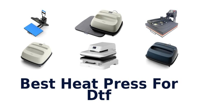 Best Heat Press for DTF: Top 10 Picks best heat press for dtf