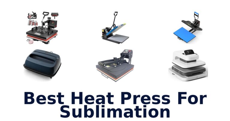 Best Heat Press for Sublimation: Top 10 Picks best heat press for sublimation