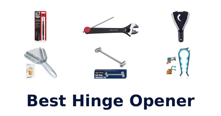 BEST Hinge Openers: Top 10 Picks for 2026! best hinge opener