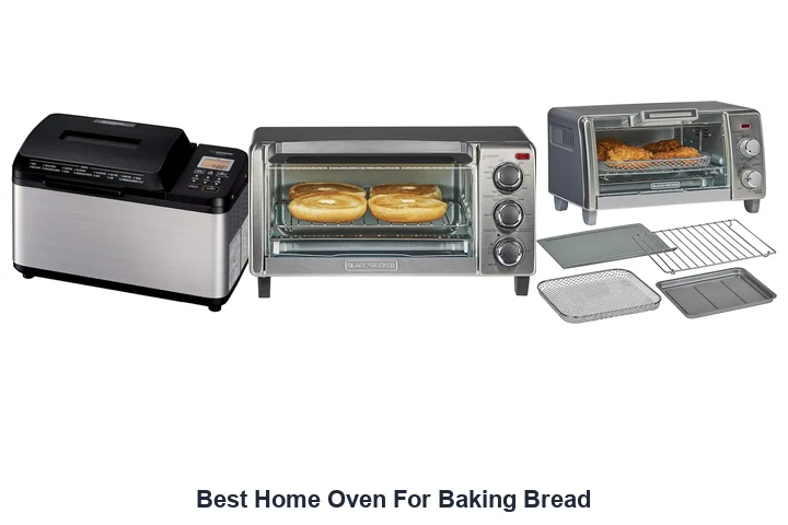 Best Home Oven for Baking Bread: Top Picks Now Best Home Oven For Baking Bread