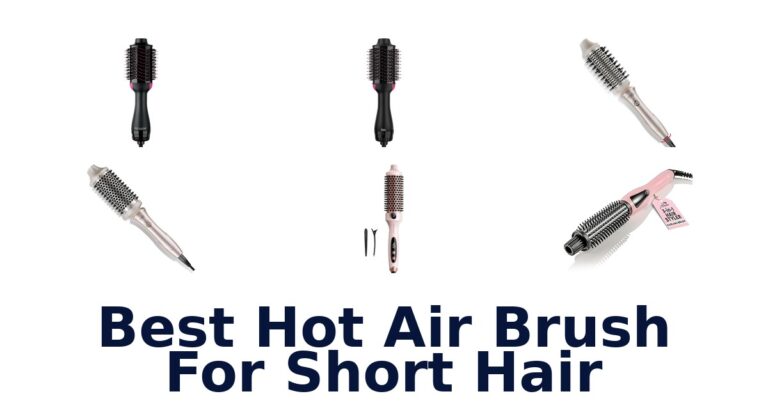 Best Hot Air Brushes for Short Hair: Top 10 Picks best hot air brush for short hair