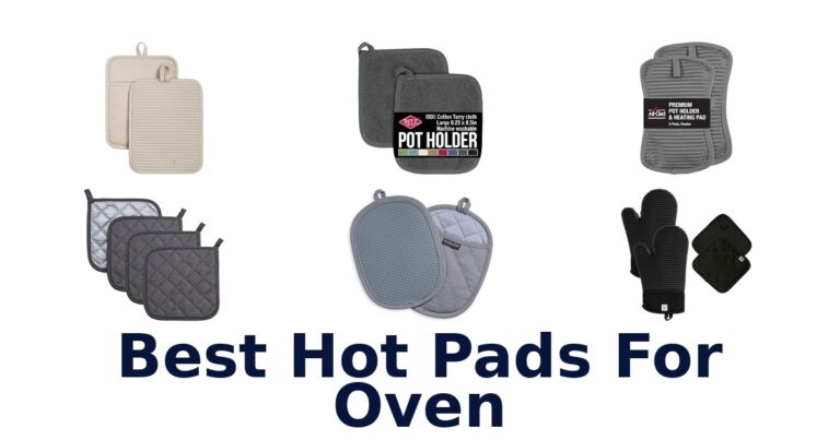 Best Hot Pads for Oven: Top 10 Picks best hot pads for oven