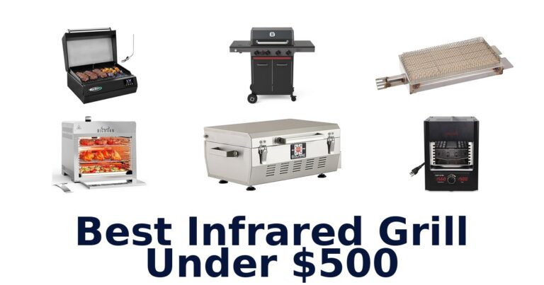 Best Infrared Grills Under $500: Top 10 Picks best infrared grill under $500