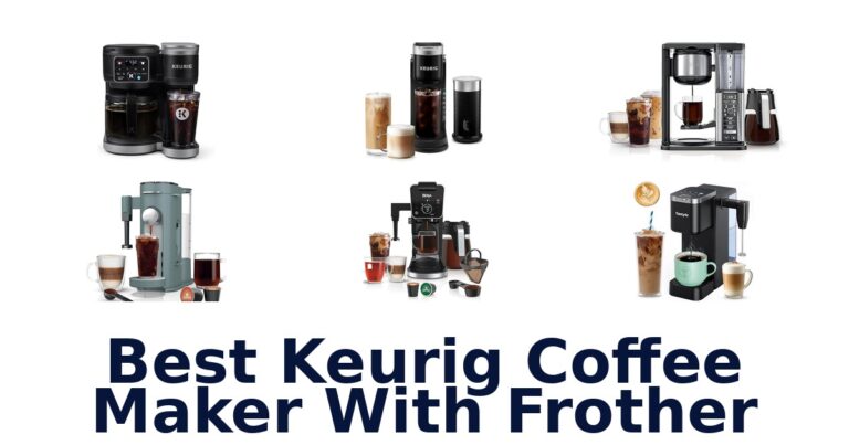 Best Keurig Coffee Makers w/ Frother | Top 10 Picks best keurig coffee maker with frother