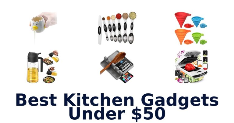 Best Kitchen Gadgets Under $50: Top 10 Picks best kitchen gadgets under $50