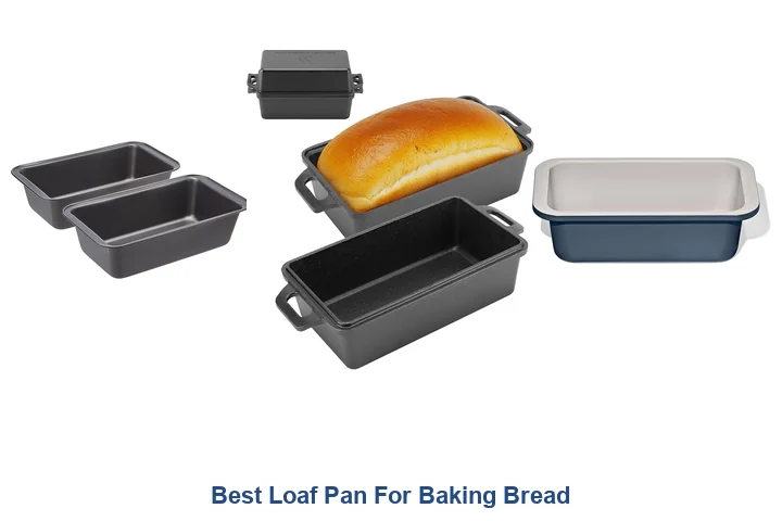 Best Loaf Pans: Top Picks for Baking Bread Best Loaf Pan For Baking Bread