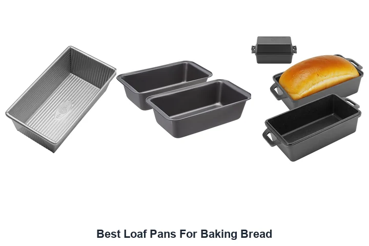 Best Loaf Pans: Top Picks for Baking Bread Best Loaf Pans For Baking Bread