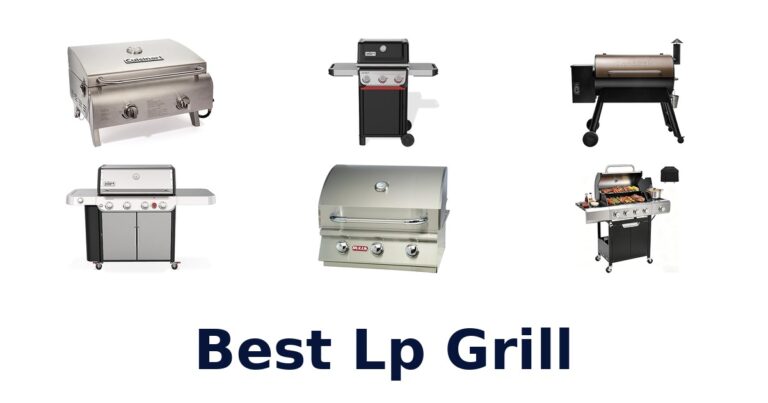 Best LP Grills: Top 10 Picks for Backyard Bliss best lp grill
