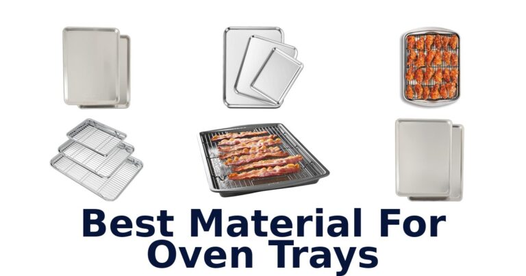 Best Oven Tray Materials: Top 10 Picks best material for oven trays
