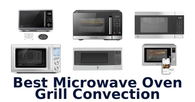 Best Microwave Oven Grill Convection: Top 10 Picks best microwave oven grill convection