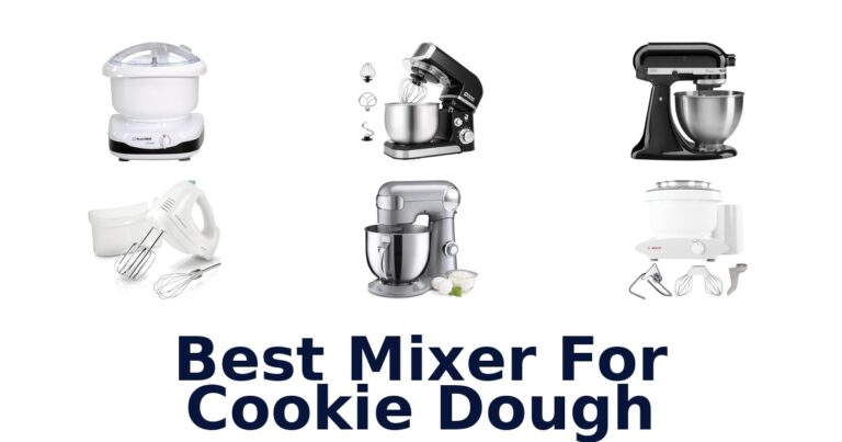 Best Mixer for Cookie Dough: Top 10 Picks best mixer for cookie dough