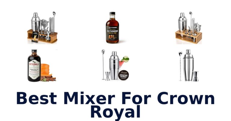 Best Mixers for Crown Royal: Top 10 Picks! best mixer for crown royal