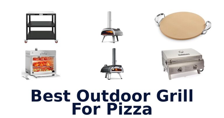 Best Outdoor Grills for Pizza: Top 10 Picks best outdoor grill for pizza