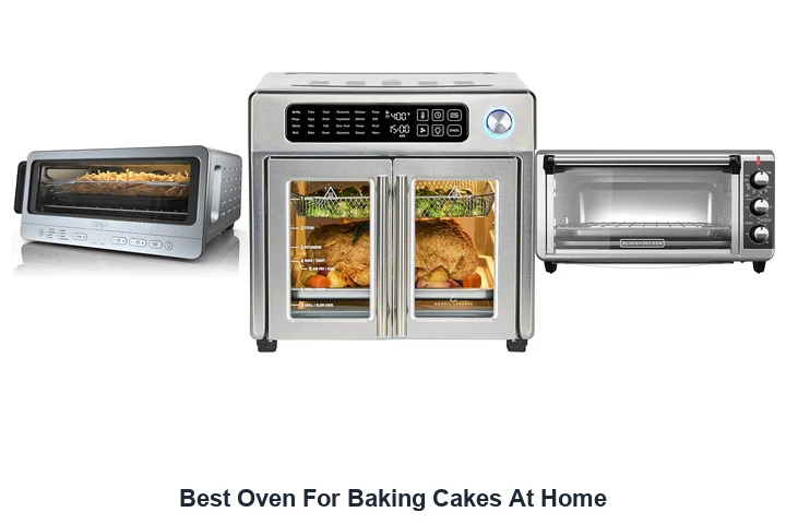 Best Oven For Baking Cakes: Top Picks Best Oven For Baking Cakes At Home