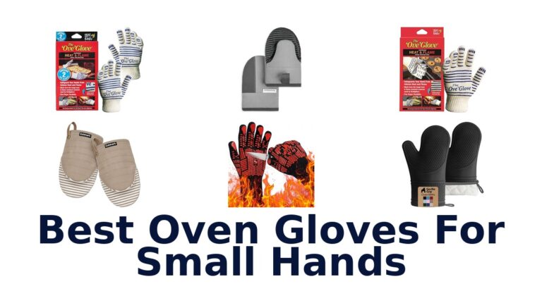 Best Oven Gloves for Small Hands: Top 10 Picks best oven gloves for small hands