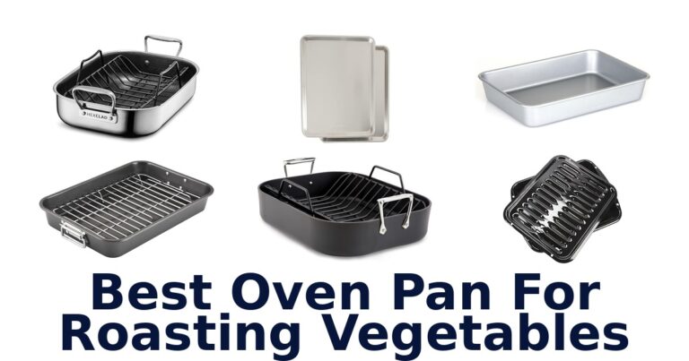 Best Oven Pans for Roasting Vegetables: Top 10 Picks best oven pan for roasting vegetables