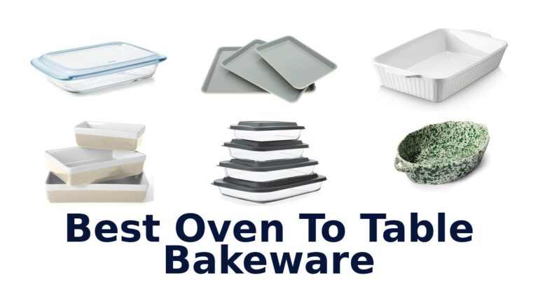 Best Oven to Table Bakeware: Top 10 Picks best oven to table bakeware