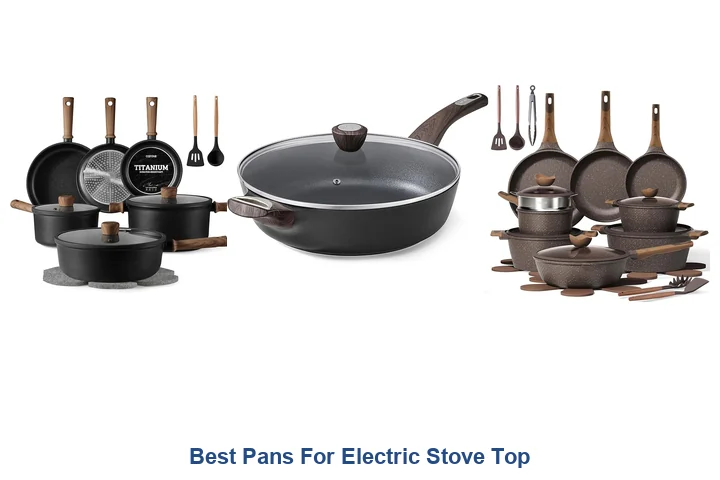 BEST Pans For Electric Stove Top: Top Picks Best Pans For Electric Stove Top