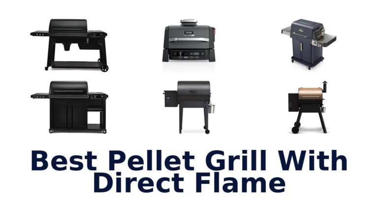 Best Pellet Grills with Direct Flame: Top 10 Picks best pellet grill with direct flame